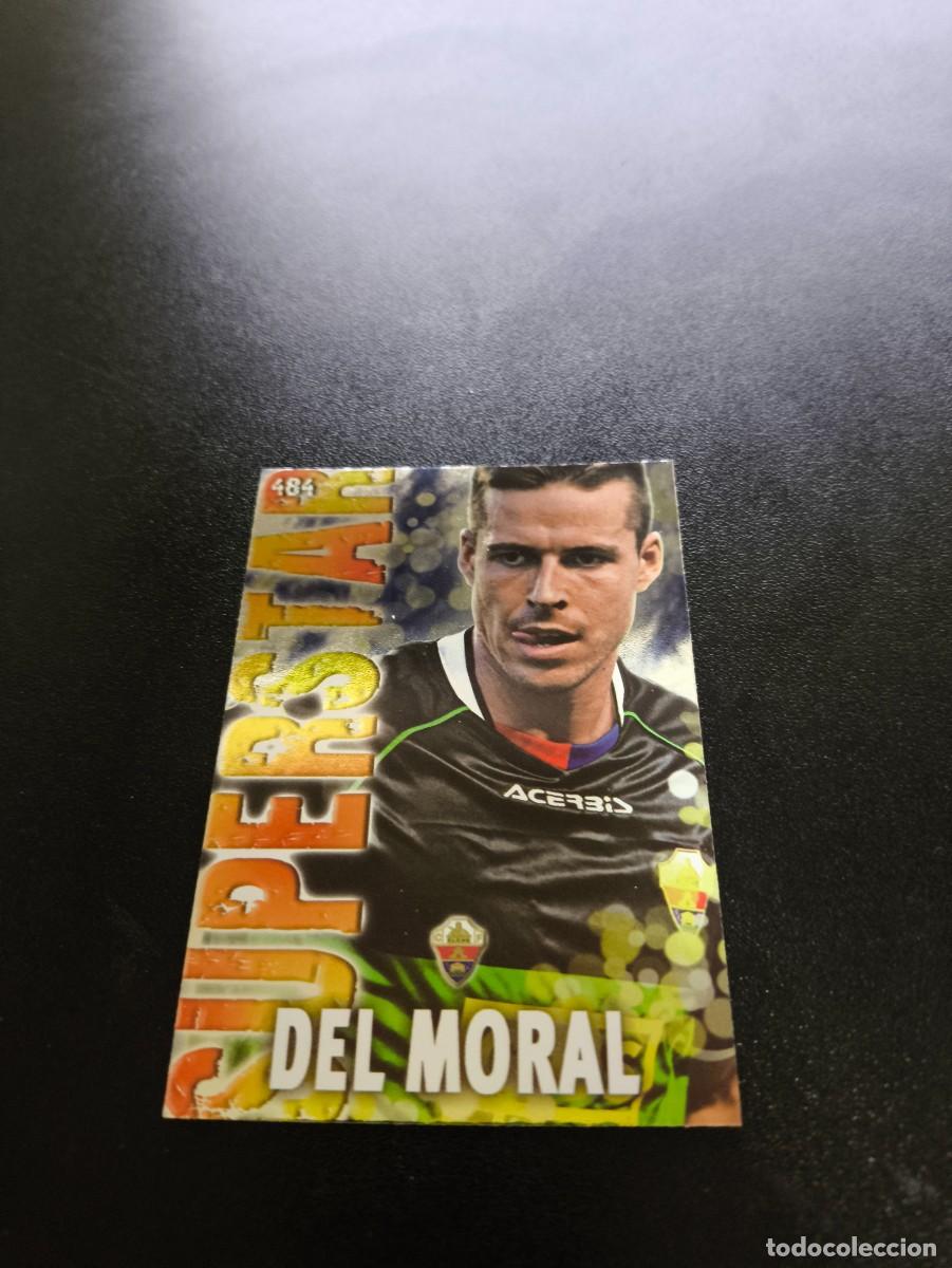 Cromos de F&uacute;tbol: 484 DEL MORAL SUPERSTAR BRILLO LISO ELCHE MUNDICROMO LIGA 2013 2014 13 14 NO PANINI ESTE