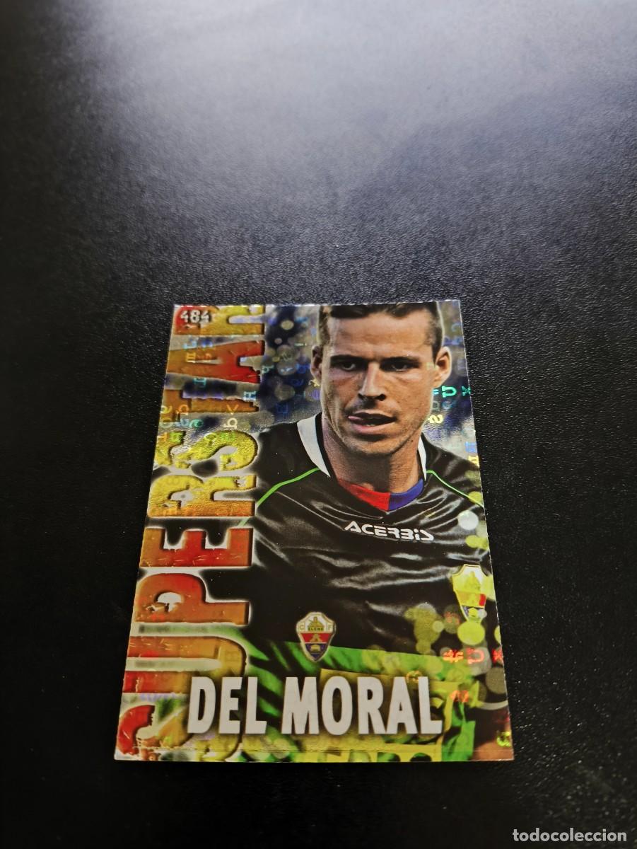 Cromos de F&uacute;tbol: 484 DEL MORAL SUPERSTAR FONDO LETRAS ELCHE MUNDICROMO LIGA 2013 2014 13 14 NO PANINI ESTE