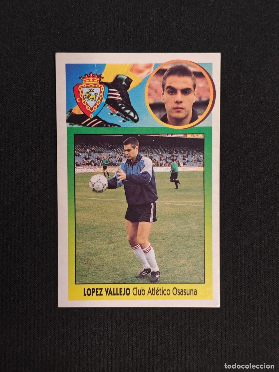 Figurine di Calcio: CROMO LIGA ESTE LOPEZ VALLEJO OSASUNA NUNCA PEGADO SIN PEGAR 93 94 1993 1994 RA526