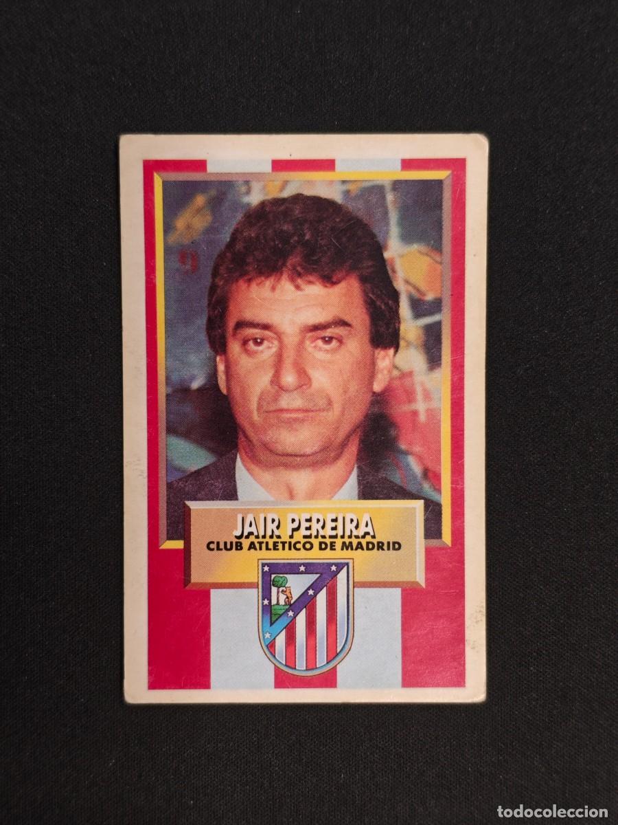 Cromos de F&uacute;tbol: CROMO LIGA ESTE ENTRENADOR JAIR PEREIRA ATLETICO MADRID NUNCA PEGADO SIN PEGAR 93 94 1993 1994 RA526