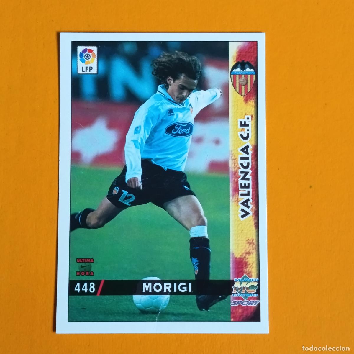 Fu&szlig;ball-Sticker: 448 MORIGI. &Uacute;LTIMA HORA. VALENCIA CF. LAS FICHAS DE LA LIGA 98-99. MUNDICROMO
