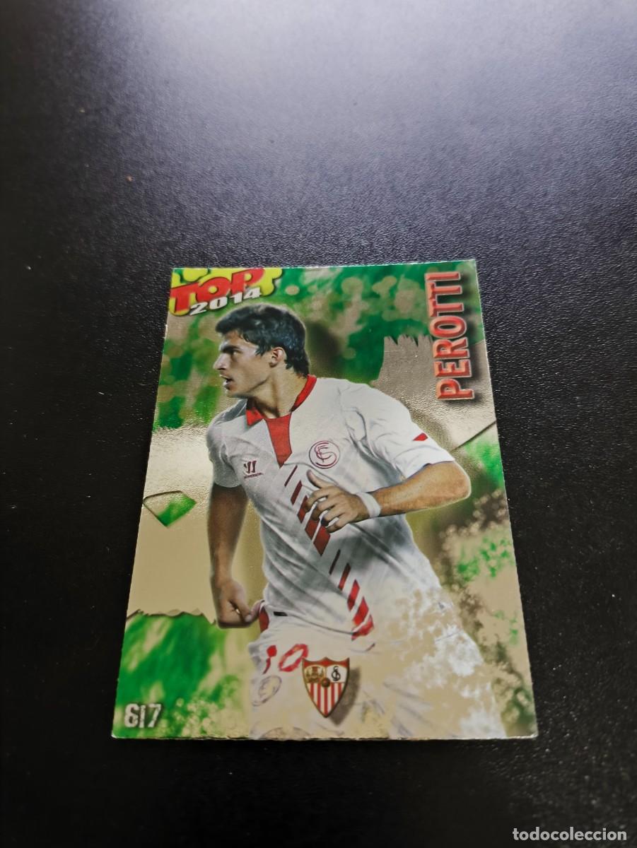 Cromos de F&uacute;tbol: 617 PEROTTI SEVILLA BRILLO VERDE TOP MUNDICROMO LIGA 2013 2014 13 14 NO PANINI ESTE