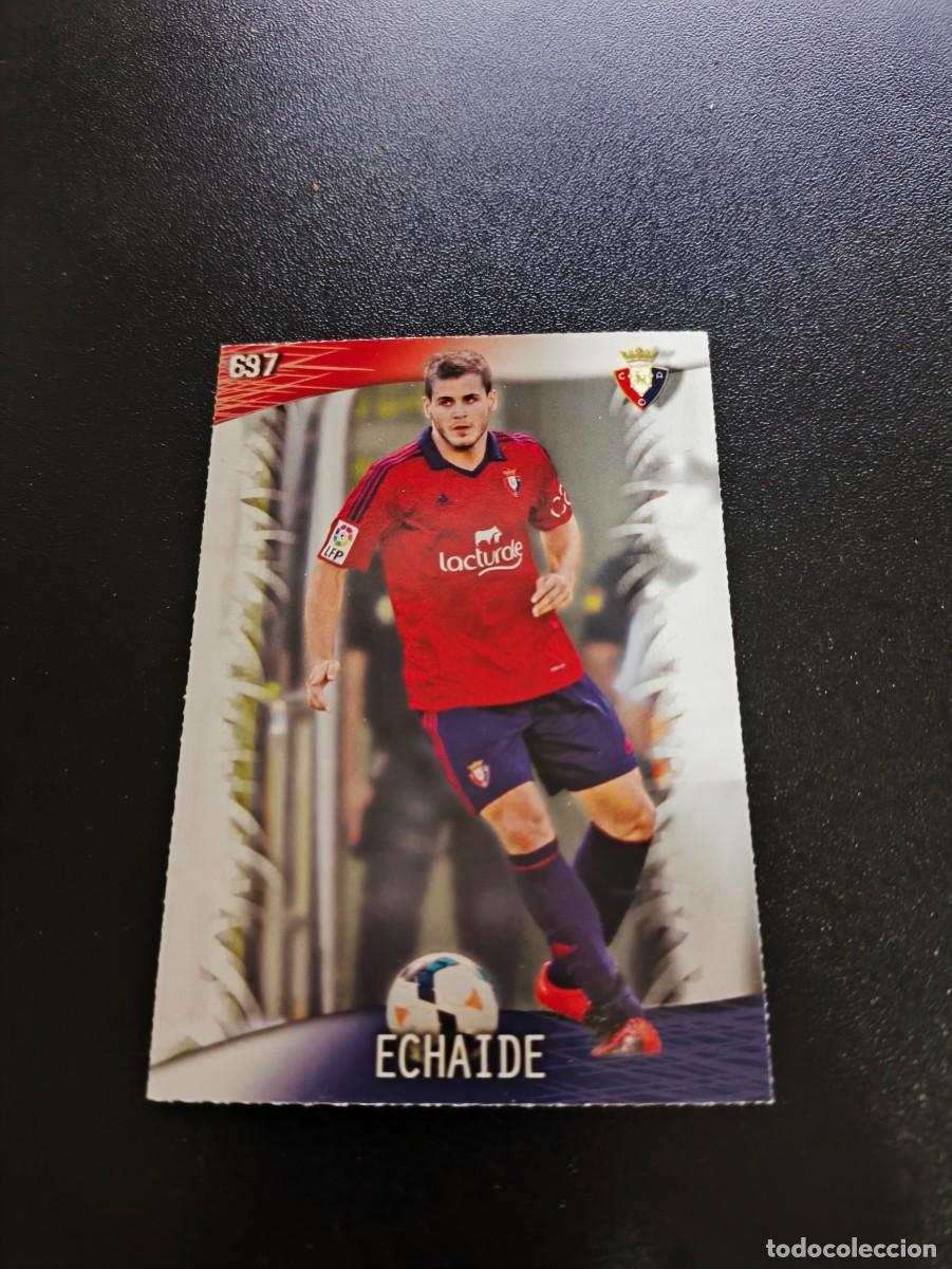 Cromos de Futebol: 697 Echaide OSASUNA ULTIMA HORA UH MUNDICROMO LIGA 2013 2014 13 14 PLATINUM NO PANINI ESTE