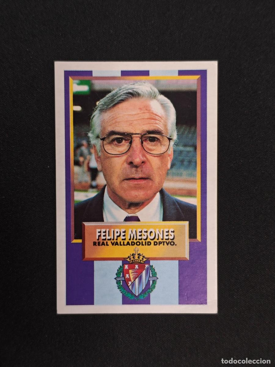 Cromos de F&uacute;tbol: CROMO LIGA ESTE ENTRENADOR FELIPE MESONES VALLADOLID NUNCA PEGADO SIN PEGAR 93 94 1993 1994 RA526