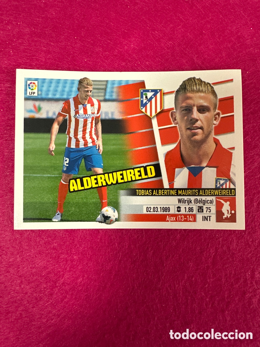 Cromos de Futebol: ALDERWEIRELD (AT.MADRID)N&ordm;12B &Uacute;TIMOS FICHAJES LIGA ESTE 2013-2014 13 14 NUNCA PEGADO SIN PEGAR