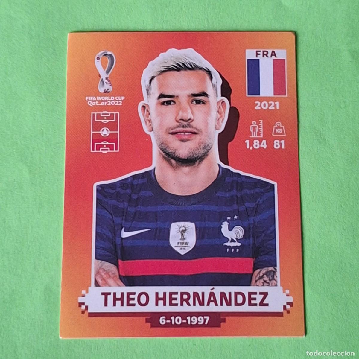 Cromos de F&uacute;tbol: WORLD CUP MUNDIAL QATAR 2022 - VERSION NARANJA SUDAMERICA - FRA 5 FRANCIA - THEO HERNANDEZ