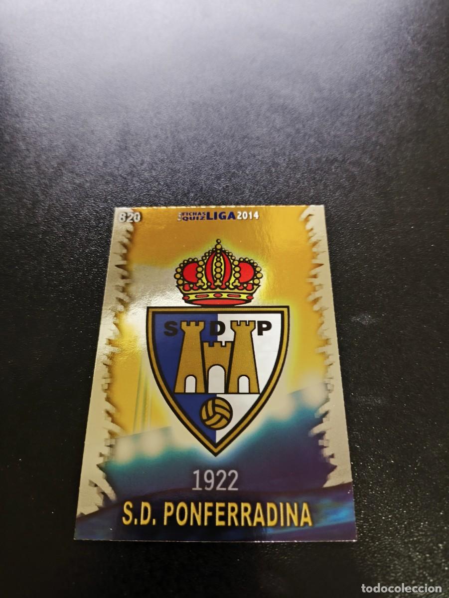Cromos de F&uacute;tbol: 820 ESCUDO BRILLO LISO PONFERRADINA MUNDICROMO LIGA 2013 2014 13 14 PLATINUM NO PANINI ESTE