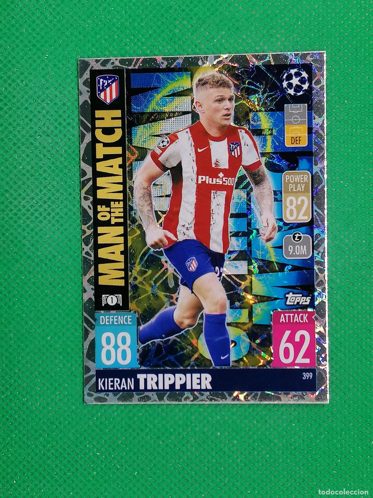 Cromos de F&uacute;tbol: 399 KIERAN TRIPPIER ATLETICO MADRID MAN OF THE MATCH ⚽TOPPS MATCH ATTAX CHAMPIONS 2021 2022 21 22 ⚽
