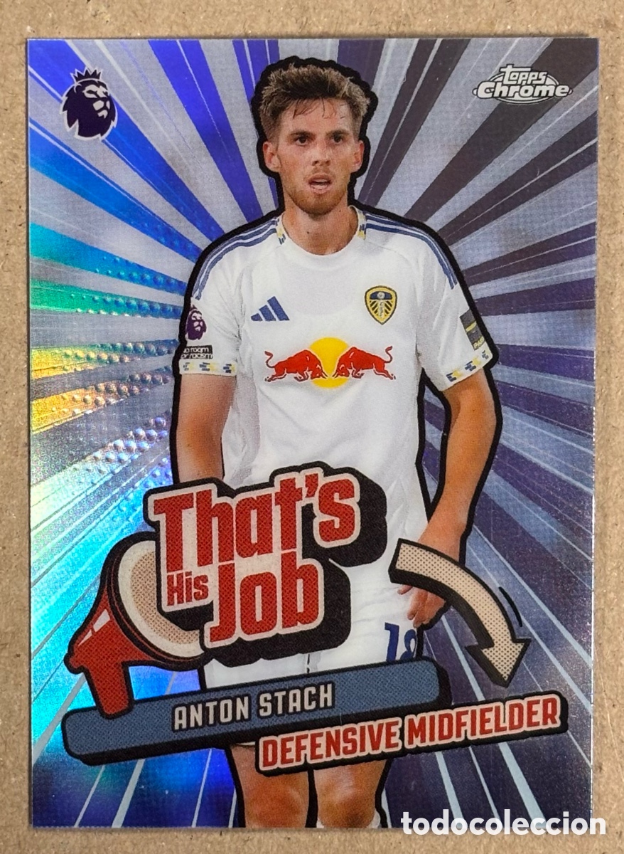 Cromos de F&uacute;tbol: ANTON STACH (LEEDS UNITED). CARTA THATS HIS JOB TOPPS CHROME PREMIER LEAGUE 2025/26. #THJ-17.