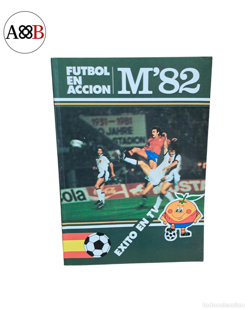 Cromos de F&uacute;tbol: F&Uacute;TBOL EN ACCI&Oacute;N M'82 &mdash; NARANJITO &mdash; Proconsult 1982 &mdash; Tapa dura &mdash; Mundial Espa&ntilde;a 82 &mdash; &Eacute;xito en TV