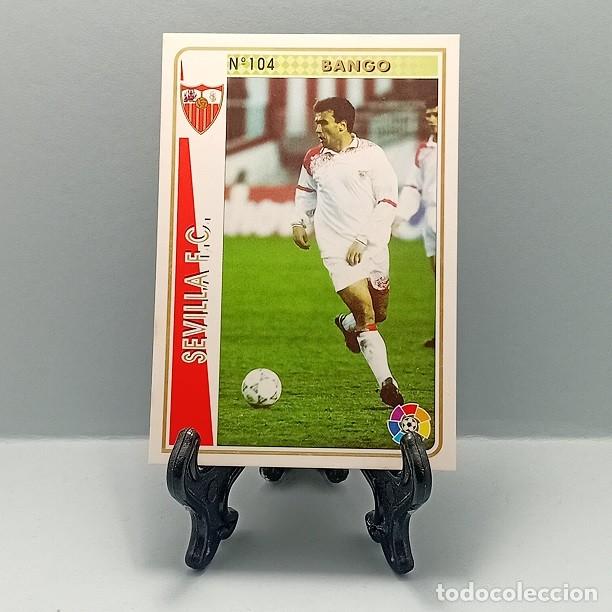 Cromos de F&uacute;tbol: N&ordm; 104 BANGO SEVILLA FC CROMO FICHA LAS FICHAS DE LA LIGA MUNDICROMO 1994 1995 94 95 MC SPORT