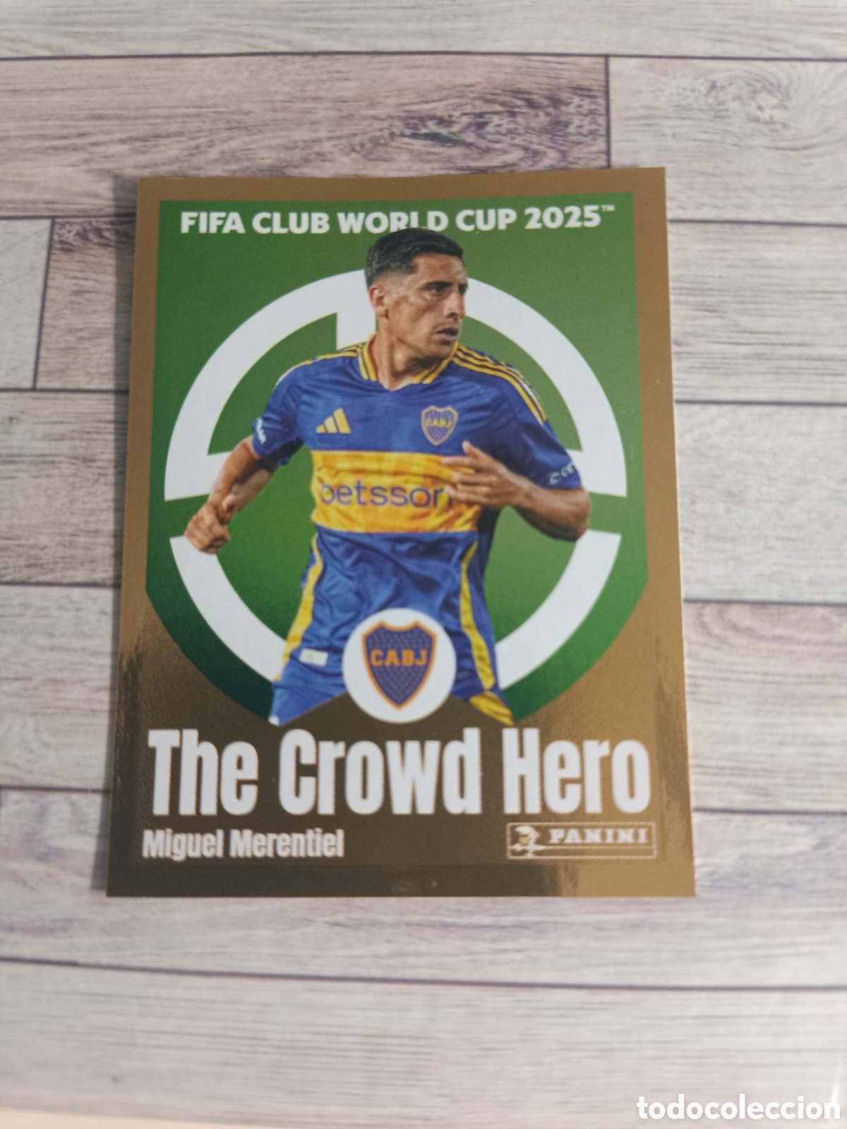 Cromos de F&uacute;tbol: 172 MIGUEL MERENTIEL BOCA JUNIORS THE CROWD HERO FIFA CLUB WORLD CUP MUNDIAL CLUBES 2025 PANINI 25