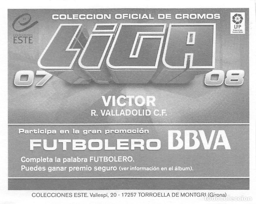 Cromos de F&uacute;tbol: EDICIONES ESTE 07/08 2007/2008 - VICTOR (REAL VALLADOLID) DOBLE TRASERA FUTBOLERO (SIN LETRA)