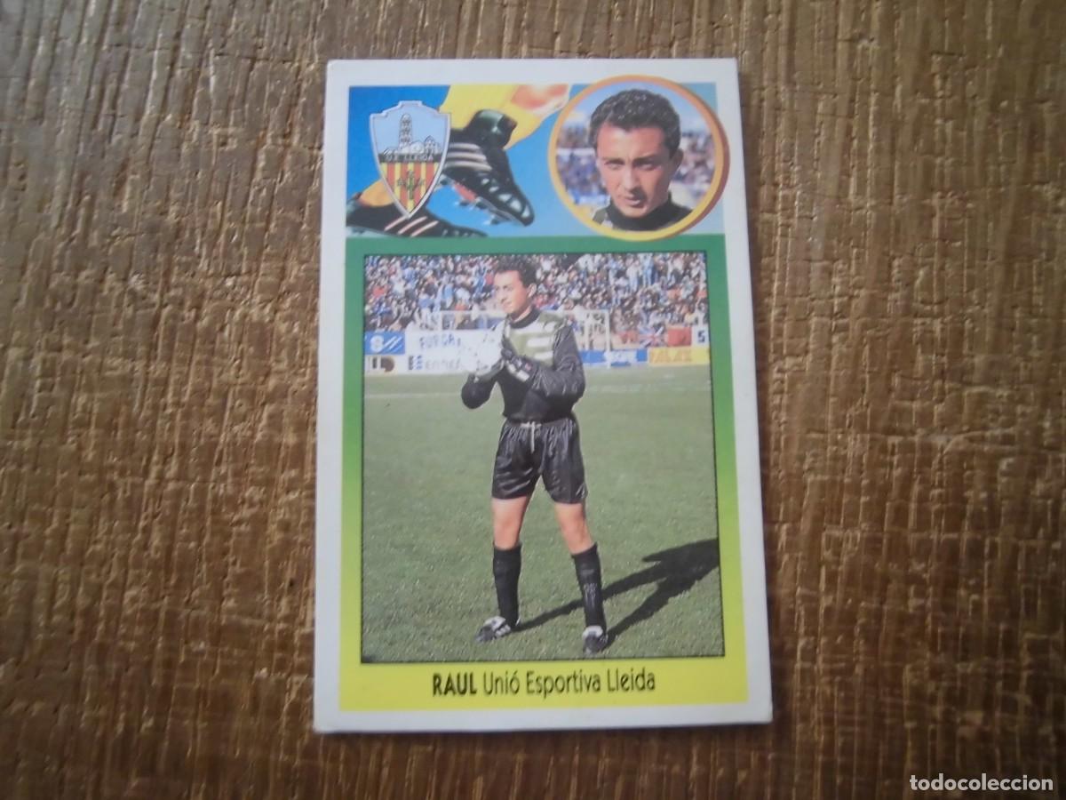 Cromos de F&uacute;tbol: RA&Uacute;L LLEIDA LIGA 93-94 EDICIONES ESTE CROMO CART&Oacute;N RECUPERADO