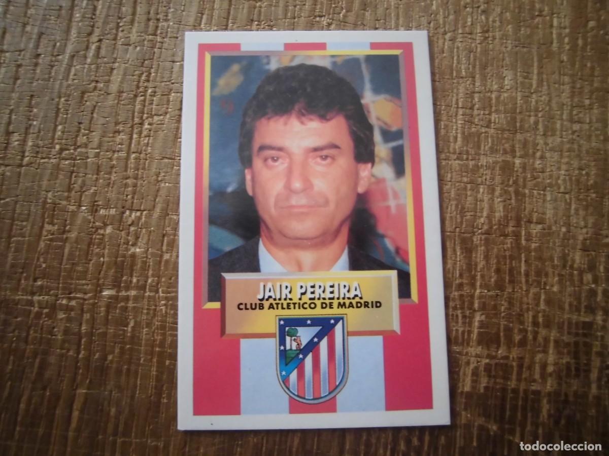 Cromos de F&uacute;tbol: JAIR PEREIRA ENTRENADOR ATL&Eacute;TICO DE MADRID LIGA 93-94 EDICIONES ESTE CROMO CART&Oacute;N RECUPERADO