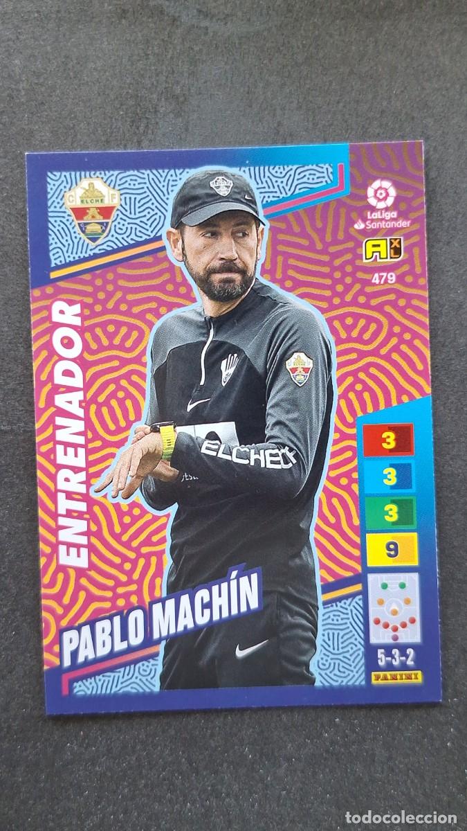 Cromos de F&uacute;tbol: L1 PABLO MACHIN ELCHE C. F. ENTRENADOR ADRENALYN XL LIGA 2022/2023 22 23 PANINI