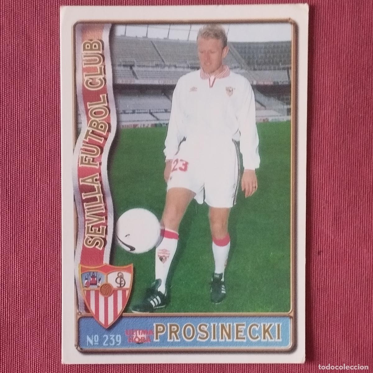Cromos de Futebol: PROSINECKI - 239 - SEVILLA - FICHAS 97 97 LIGA MUNDICROMO - 1997 - 1998 - ULTIMA HORA