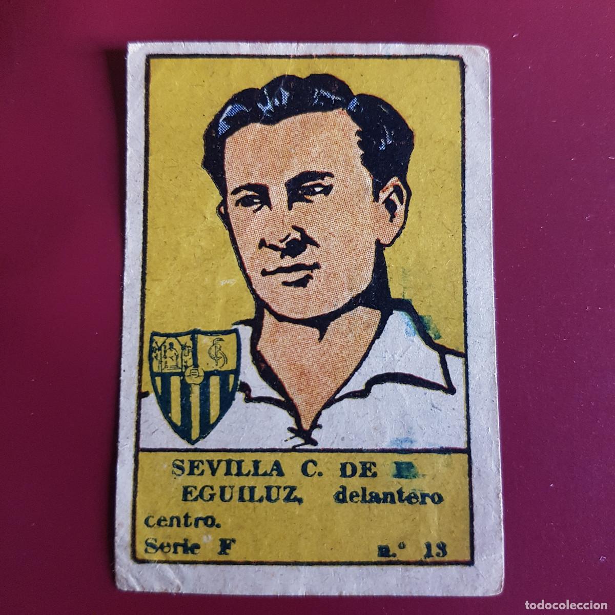 Cromos de F&uacute;tbol: VALENCIANA - DEPORTES E INSTRUCCION 1941 - 41 - SEVILLA - SERIE F - EGUILUZ 13 - NUNCA PEGADO