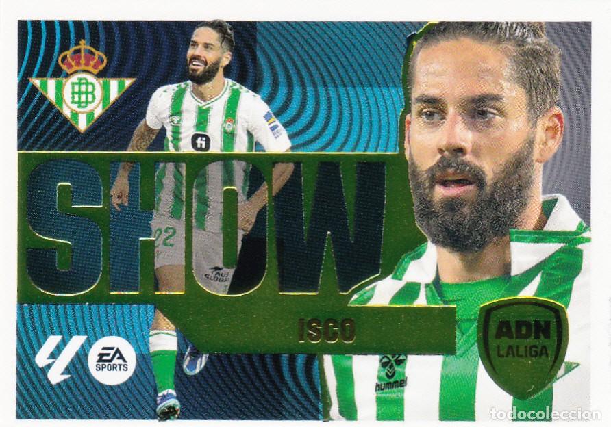 Cromos de F&uacute;tbol: ESTE 2024-25 * ISCO * ADN - SHOW N&ordm; 5 (NUEVO DE SOBRE) (A-12)