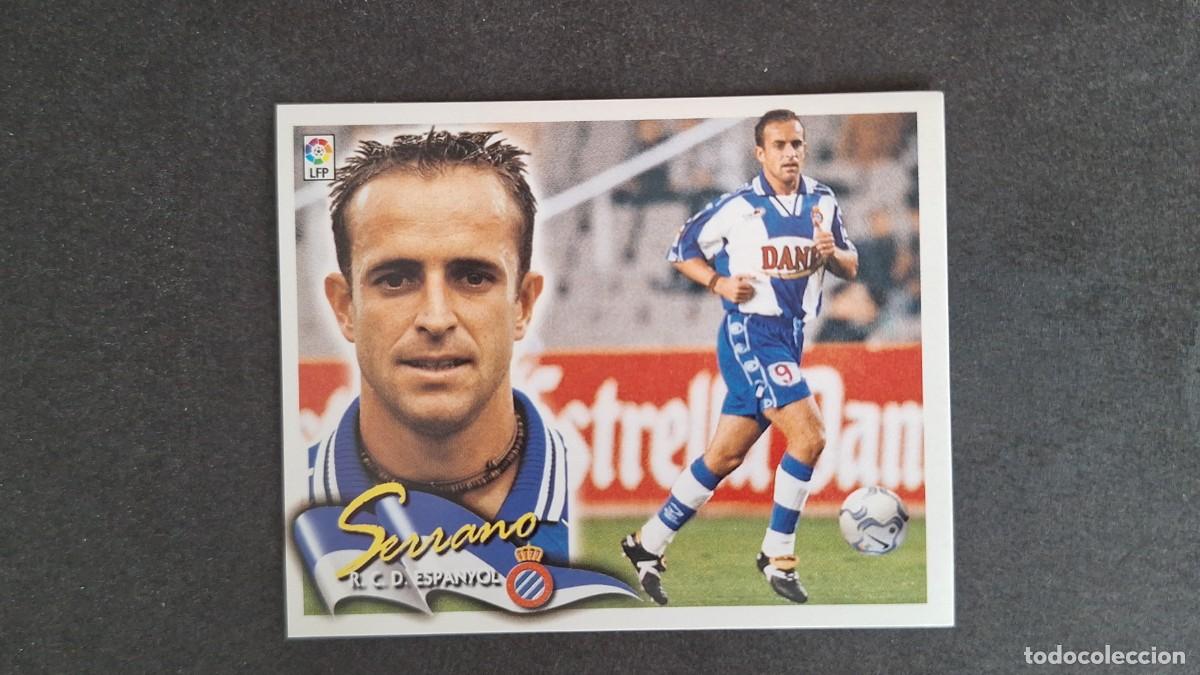 Cromos de F&uacute;tbol: L5 SERRANO R. C. D. ESPA&Ntilde;OL LIGA ESTE 2000 2001 00 01 NUNCA PEGADO SIN PEGAR