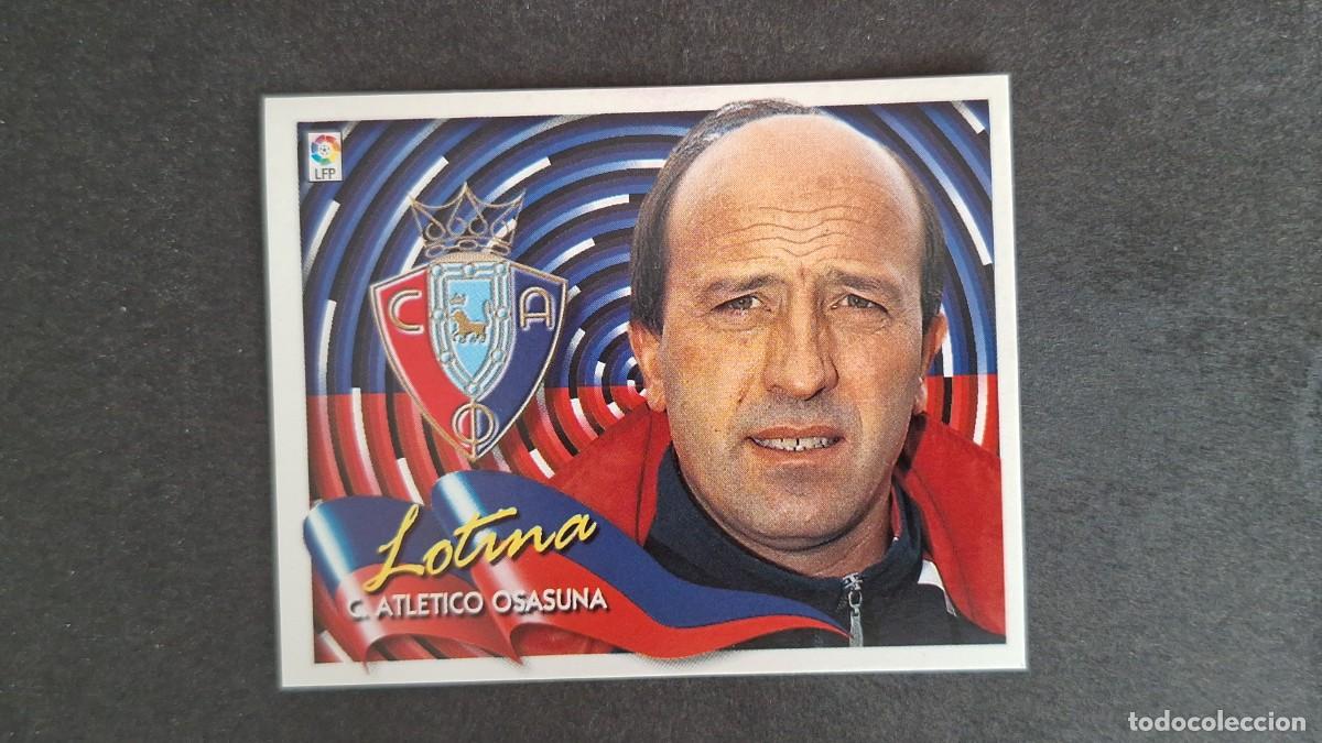 Cromos de F&uacute;tbol: L5 LOTINA ENTRENADOR C. A. OSASUNA LIGA ESTE 2000 2001 00 01 NUNCA PEGADO SIN PEGAR