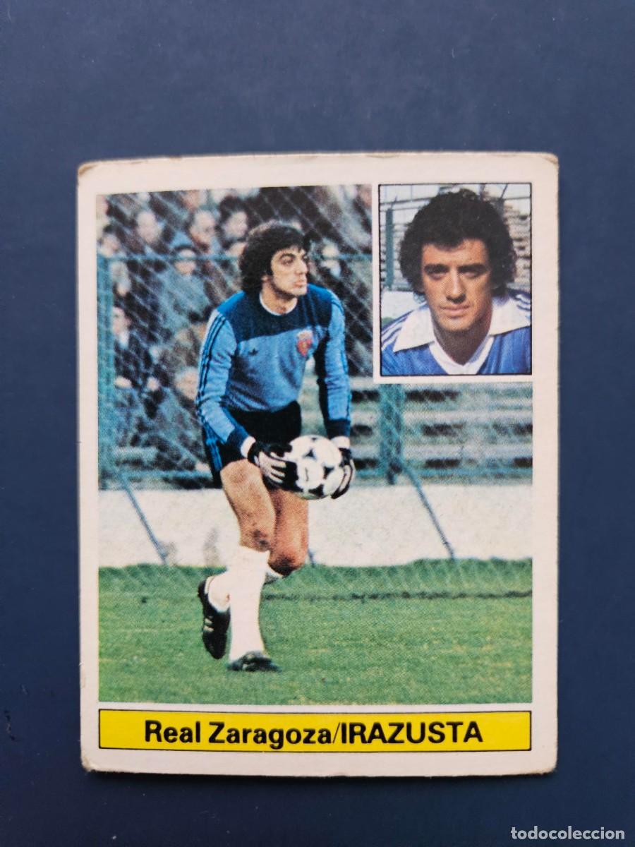 Cromos de F&uacute;tbol: IRAZUSTA ZARAGOZA LIGA ESTE 81 82 1981 1982 SIN PEGAR NUNCA PEGADO