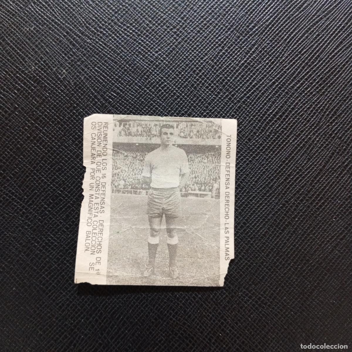 Figurine di Calcio: TONONO LAS PALMAS CARAMELOS RAMOS 1965 1966 CROMO FUTBOL 65 66 LIGA - A206 PG52