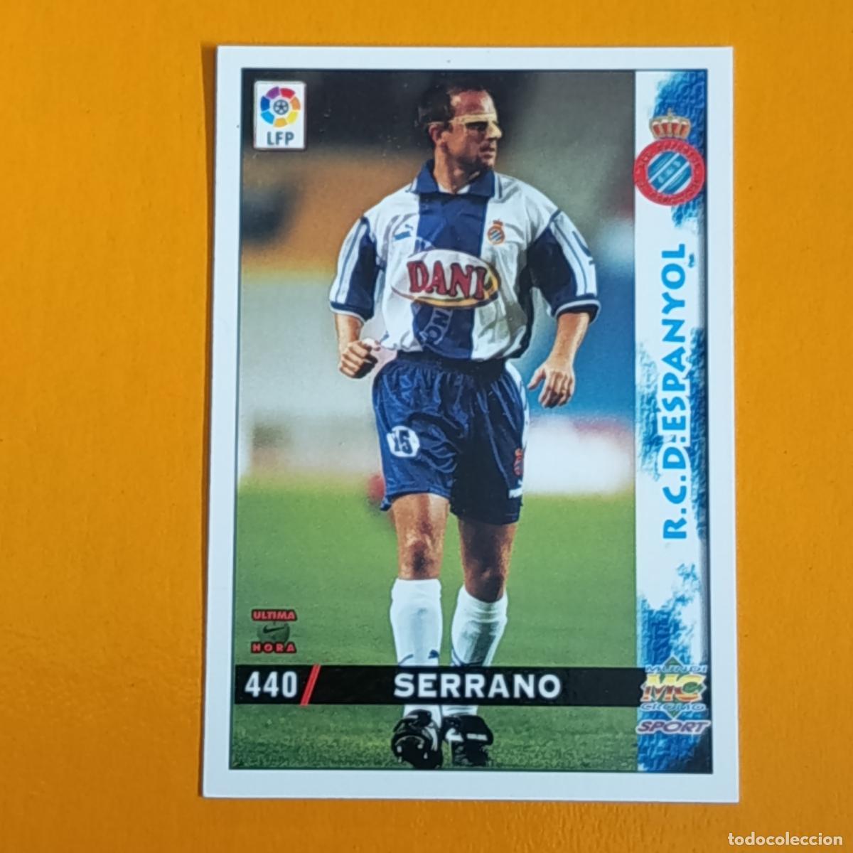 Fu&szlig;ball-Sticker: 440 SERRANO. &Uacute;LTIMA HORA. RCD ESPA&Ntilde;OL. LAS FICHAS DE LA LIGA 98-99. MUNDICROMO