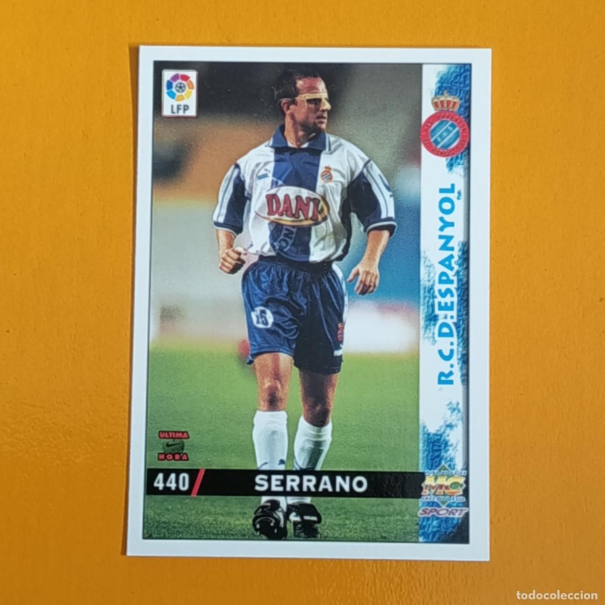 Cromos de F&uacute;tbol: 440 SERRANO. &Uacute;LTIMA HORA. RCD ESPA&Ntilde;OL. LAS FICHAS DE LA LIGA 98-99. MUNDICROMO