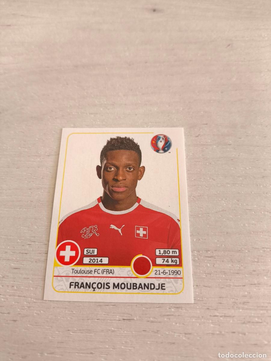 Cromos de F&uacute;tbol: 109 Fran&ccedil;ois Moubandje SUIZA PANINI EUROCOPA EURO FRANCIA 2016 NO LIGA ESTE