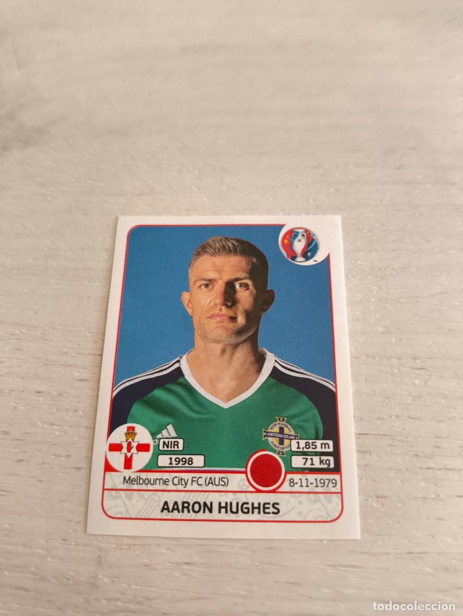 Fu&szlig;ball-Sticker: 329 Aaron Hughes IRLANDA DEL NORTE PANINI EUROCOPA EURO FRANCIA 2016 NO LIGA ESTE