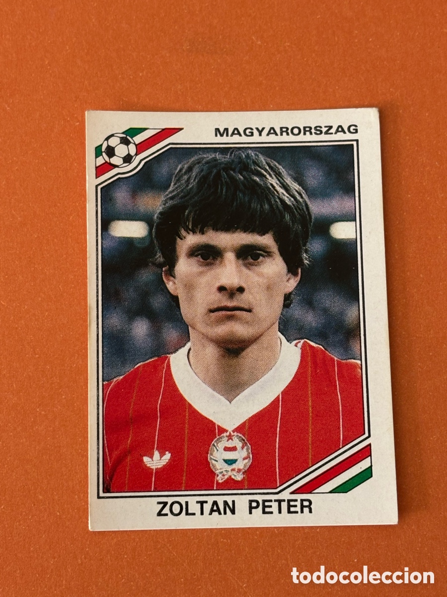 Cromos de F&uacute;tbol: ZOLTAN PETER SELECCION HUNGRIA 207 MUNDIAL MEXICO 1986 86 PANINI NUNCA PEGADO SIN PEGAR