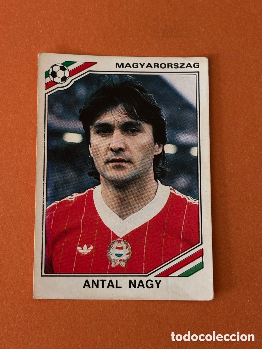 Cromos de F&uacute;tbol: ANTAL NAGY HUNGRIA 209 MUNDIAL MEXICO 1986 86 PANINI NUNCA PEGADO SIN PEGAR