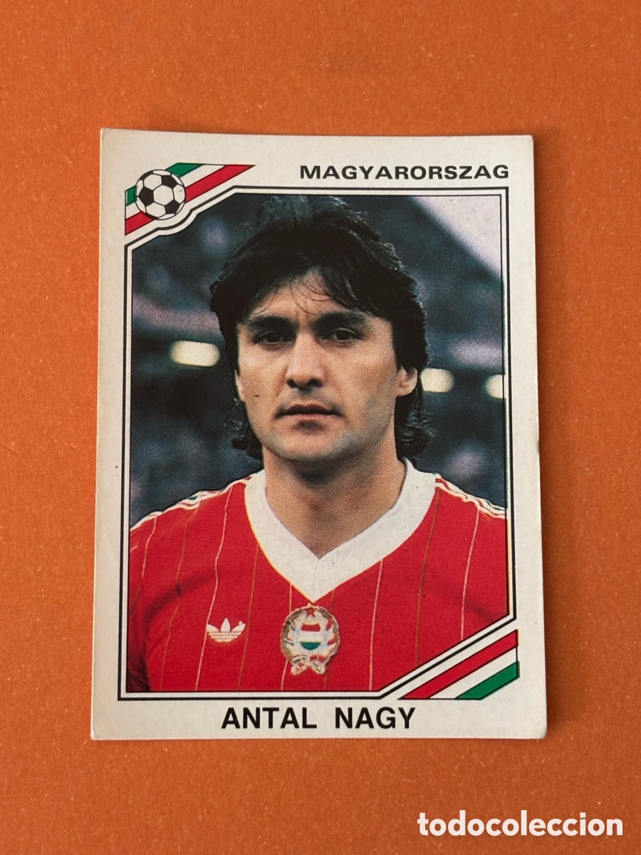 Cromos de F&uacute;tbol: ANTAL NAGY HUNGRIA 209 MUNDIAL MEXICO 1986 86 PANINI NUNCA PEGADO SIN PEGAR