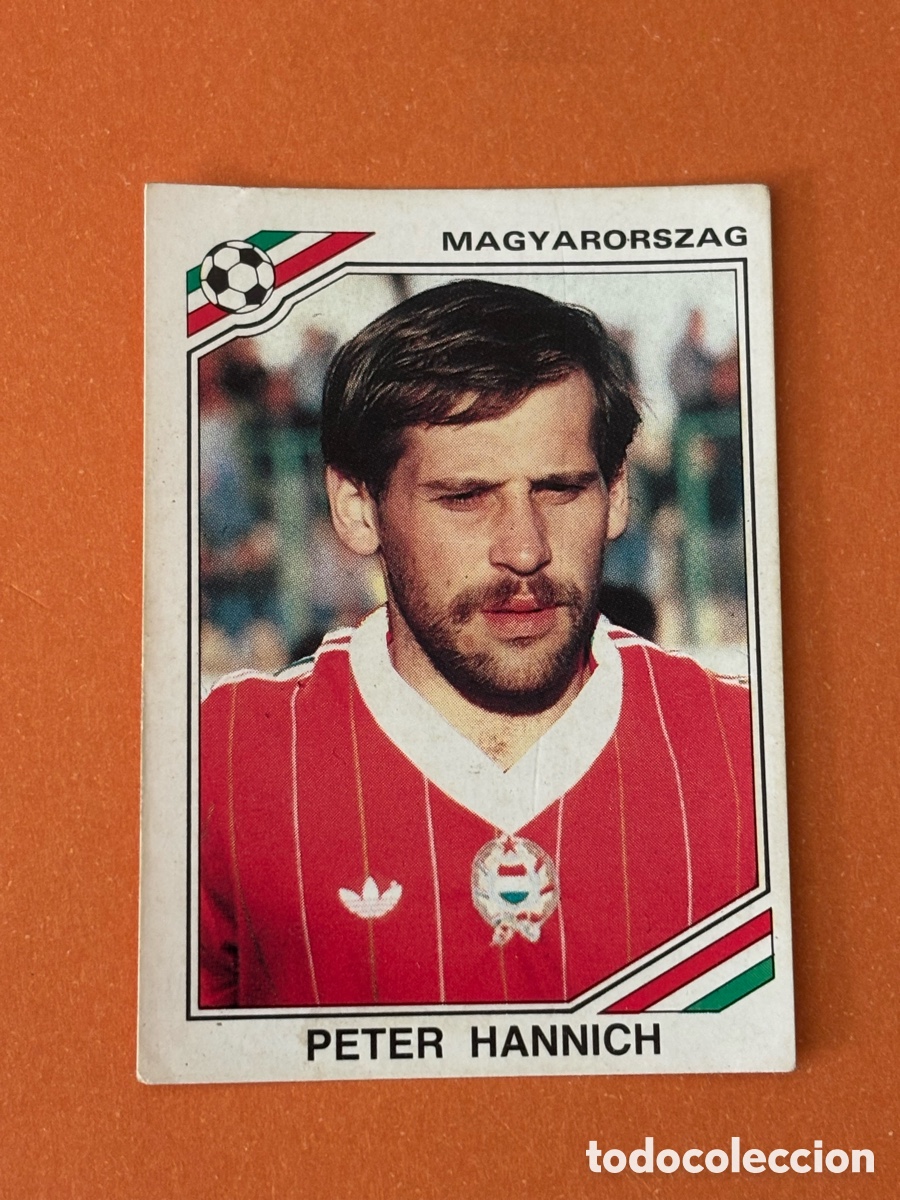 Cromos de F&uacute;tbol: PETER HANNICH SELECCION HUNGRIA 210 MUNDIAL MEXICO 1986 86 PANINI NUNCA PEGADO SIN PEGAR