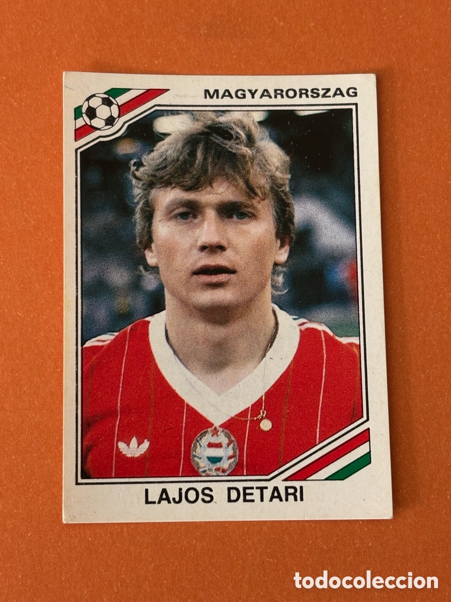 Cromos de F&uacute;tbol: LAJOS DETARI SELECCION HUNGRIA 211 MUNDIAL MEXICO 1986 86 PANINI NUNCA PEGADO SIN PEGAR
