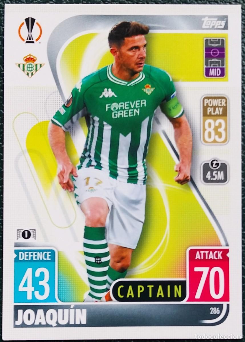 Cromos de F&uacute;tbol: 286 JOAQUIN REAL BETIS CAPTAIN FICHAS MATCH ATTAX CHAMPIONS TOPPS 2021 2022 21 22