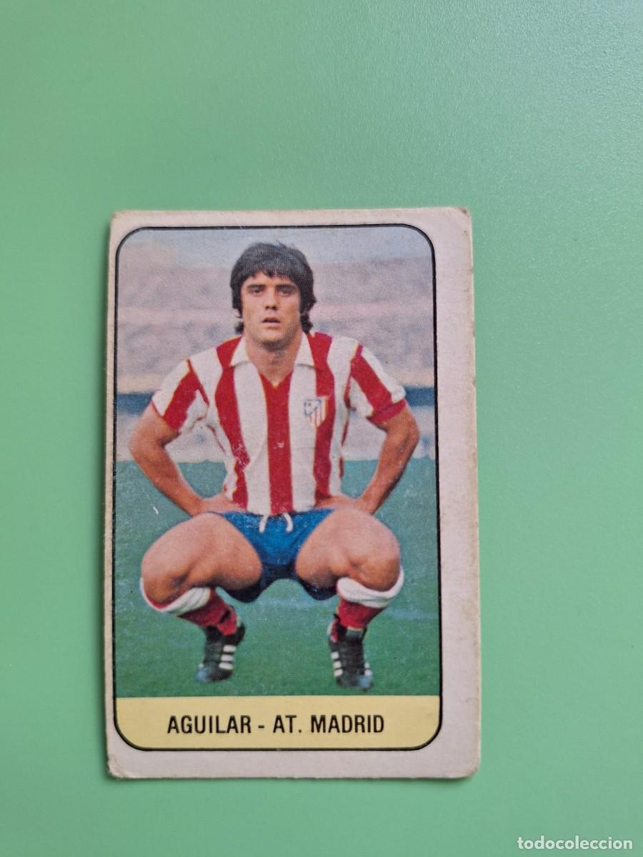 Cromos de F&uacute;tbol: CROMO DE F&Uacute;TBOL AGUILAR ATLETICO DE MADRID NUNCA PEGADO SIN PEGAR EDICIONES ESTE 78 79 1978 1979