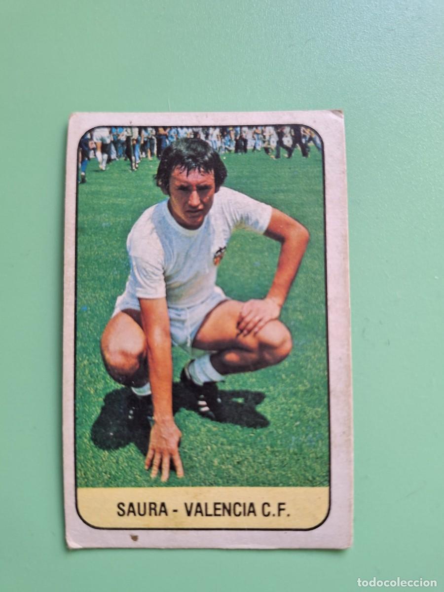 Cromos de F&uacute;tbol: CROMO DE F&Uacute;TBOL SAURA VALENCIA NUNCA PEGADO SIN PEGAR EDICIONES ESTE 78 79 1978 1979