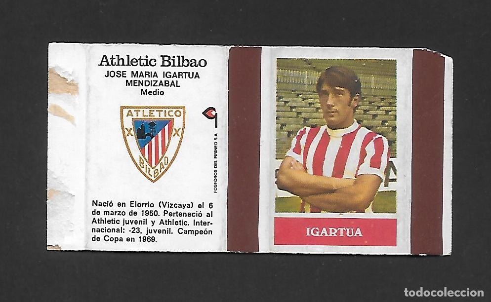 Cromos de F&uacute;tbol: IGARTUA / ATHLETIC CLUB DE BILBAO , CAJA CERILLAS PLANCHA , FUTBOL FOSFOROS DEL PIRINEO 1970