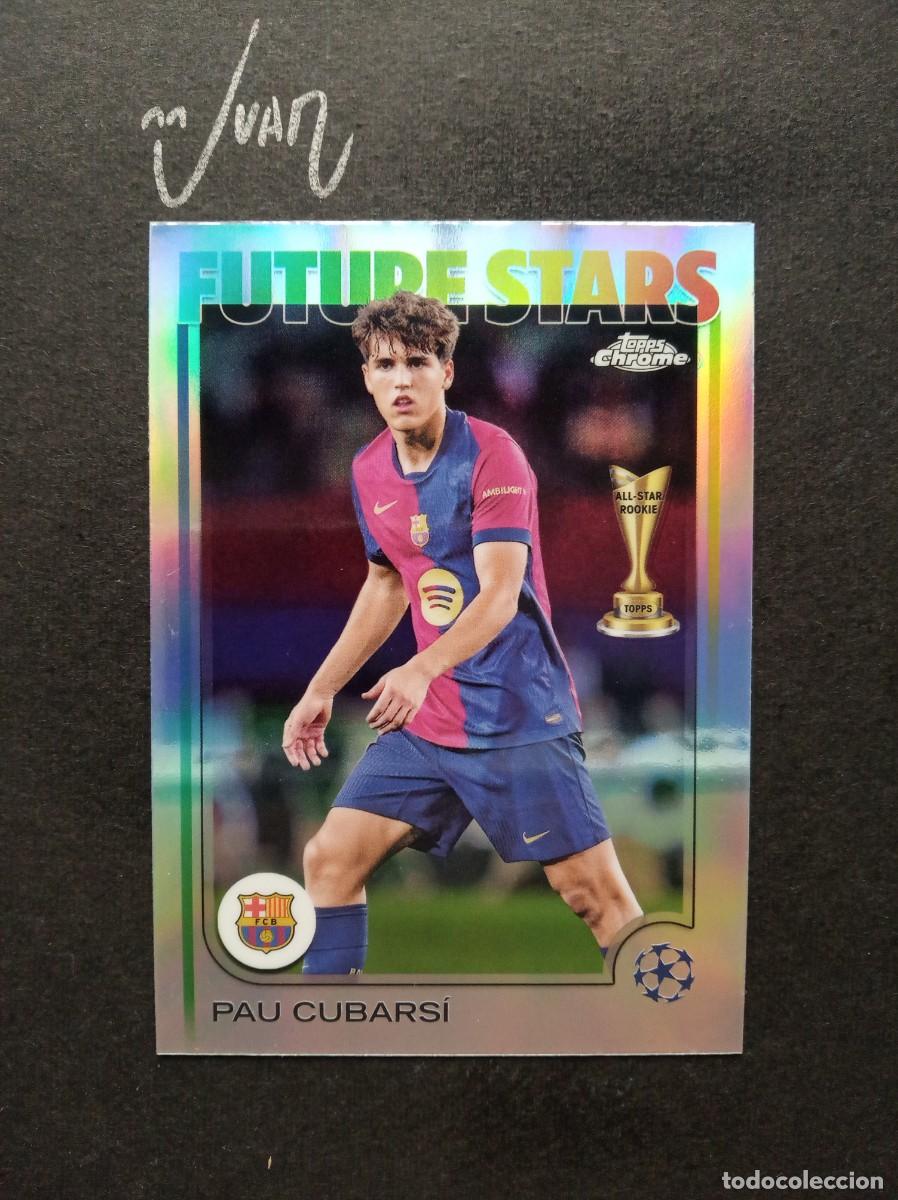 Cromos de F&uacute;tbol: N&ordm; 196 REFRACTOR PAU CUBARSI FC BARCELONA ⚽ TOPPS &reg; CHROME CLUB COMPETITIONS 2024 2025 24 25 NUEVO