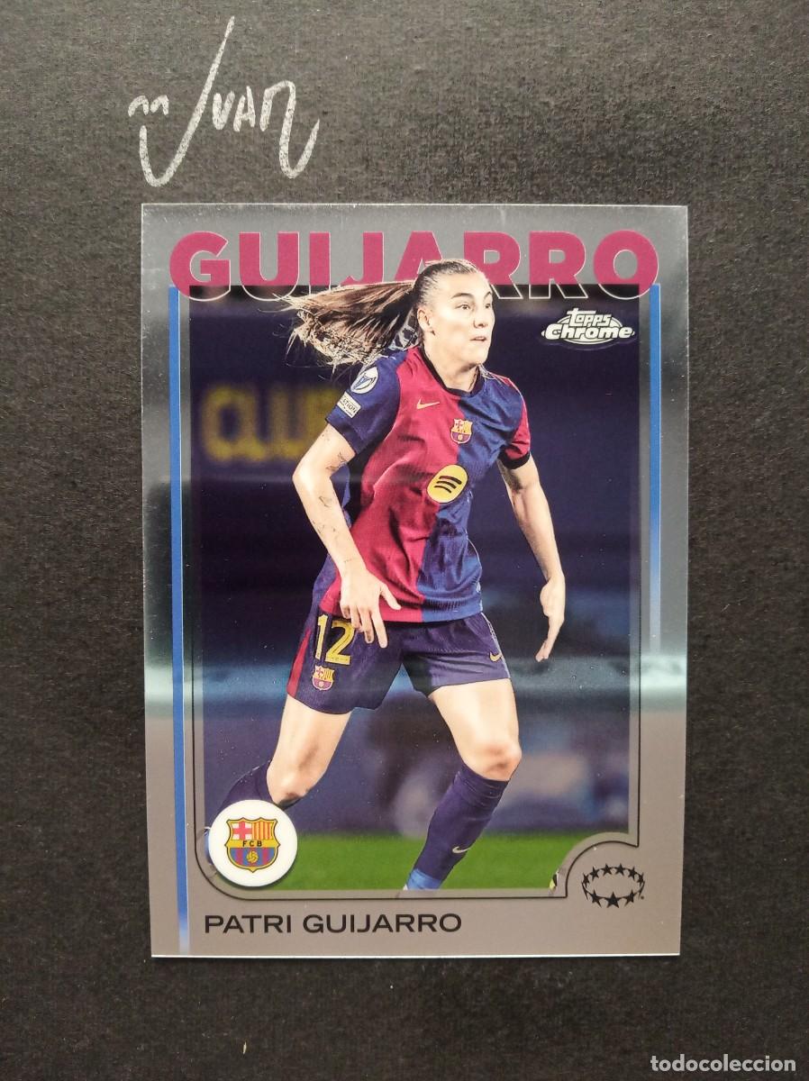 Cromos de F&uacute;tbol: N&ordm; 15 PATRI GUIJARRO FC BARCELONA ESPA&Ntilde;A ⚽ TOPPS &reg; CHROME WOMEN CHAMPIONS 2024 2025 24 25 NUEVO
