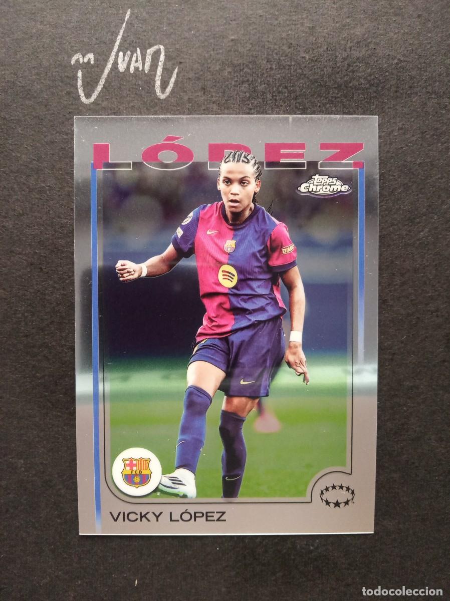 Cromos de F&uacute;tbol: N&ordm; 58 VICKY LOPEZ FC BARCELONA ESPA&Ntilde;A ⚽ TOPPS &reg; CHROME WOMEN CHAMPIONS 2024 2025 24 25 NUEVO