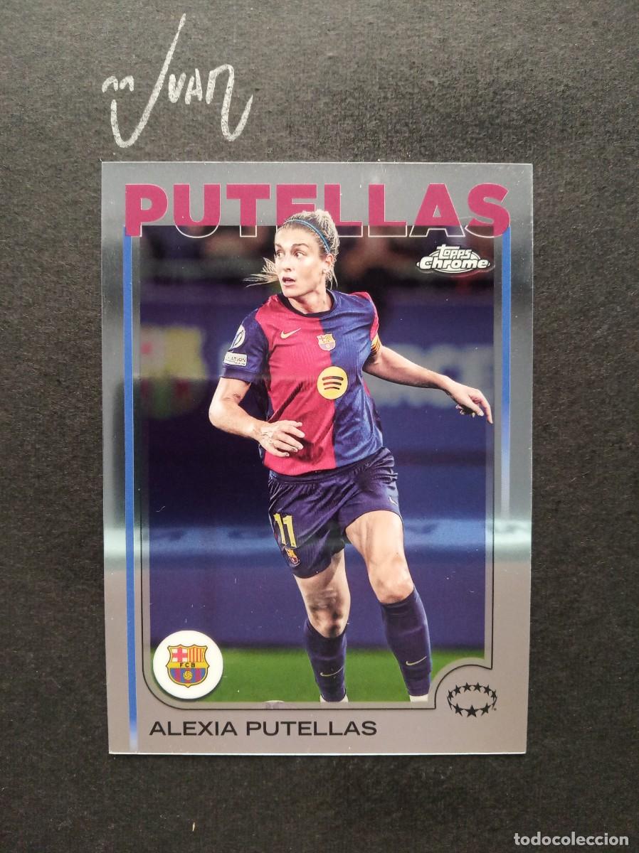 Cromos de F&uacute;tbol: N&ordm; 11 ALEXIA PUTELLAS FC BARCELONA ESPA&Ntilde;A ⚽ TOPPS &reg; CHROME WOMEN CHAMPIONS 2024 2025 24 25 NUEVO