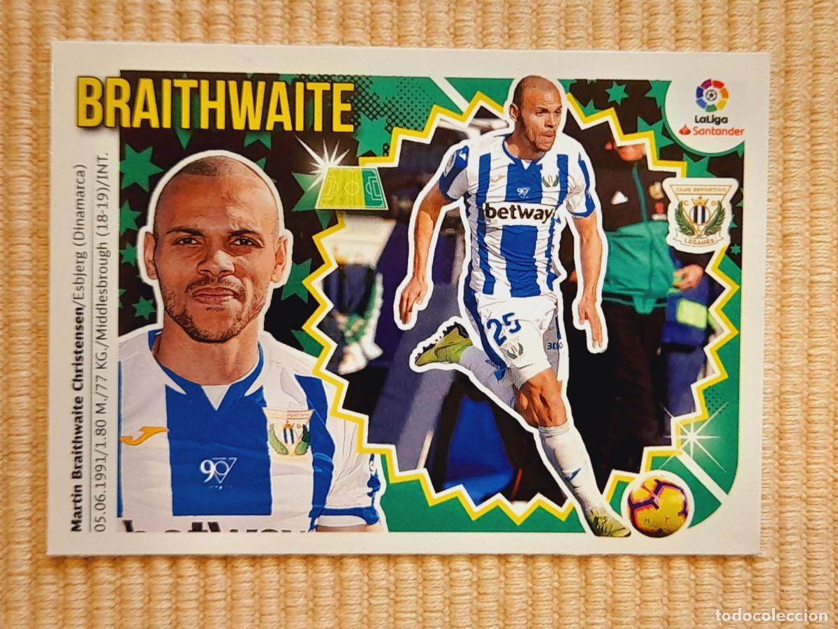 Cromos de F&uacute;tbol: CROMO 24 BRAITHWAITE (MERCADO INVIERNO) CD LEGAN&Eacute;S LIGA 18-19 (2018 2019) ALBUM ESTE