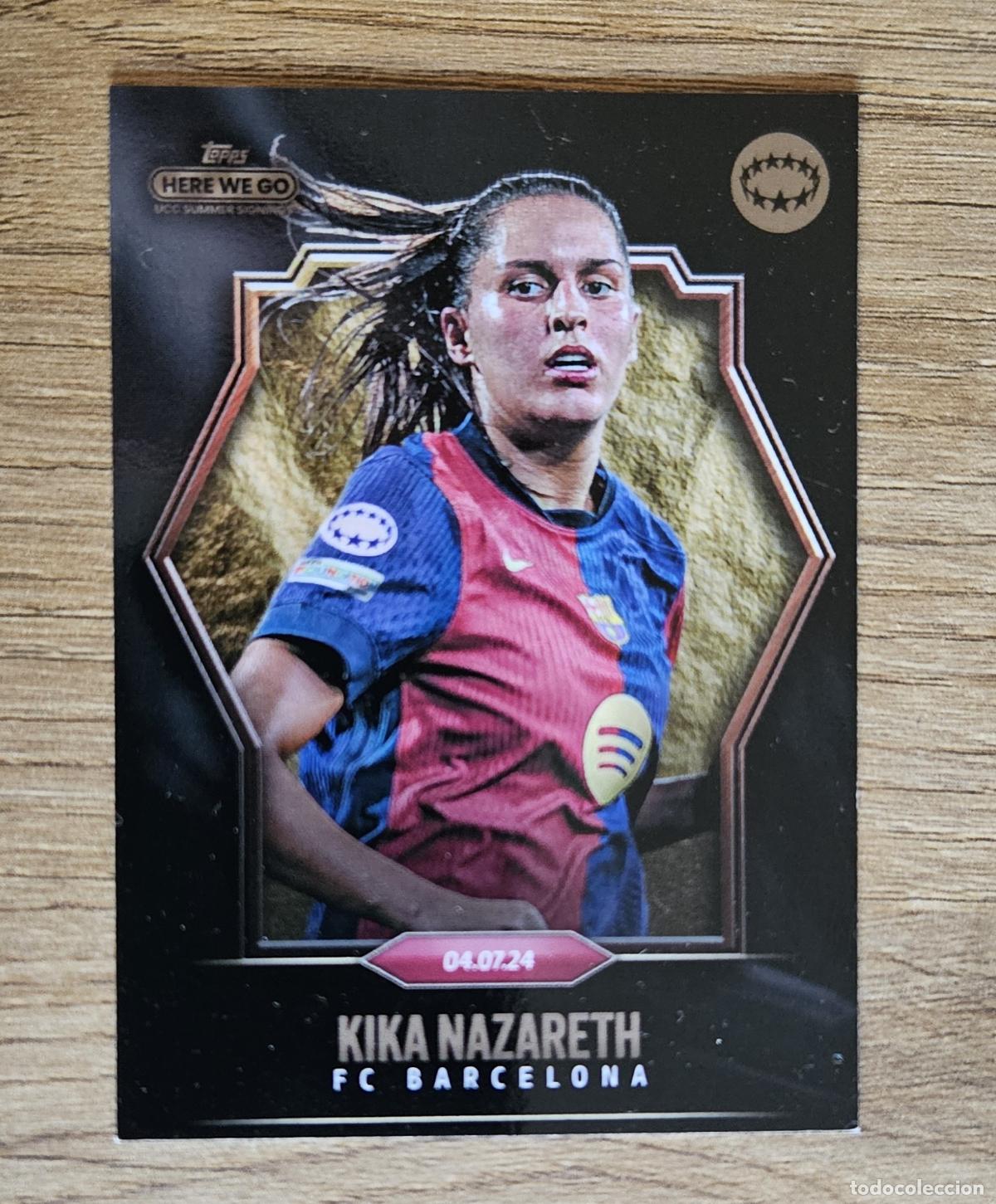 Cromos de F&uacute;tbol: Kika Nazareth (Barcelona). Cromo UEFA Women&acute;s Champions League Topps Summer Signings 2024-2025 24-25