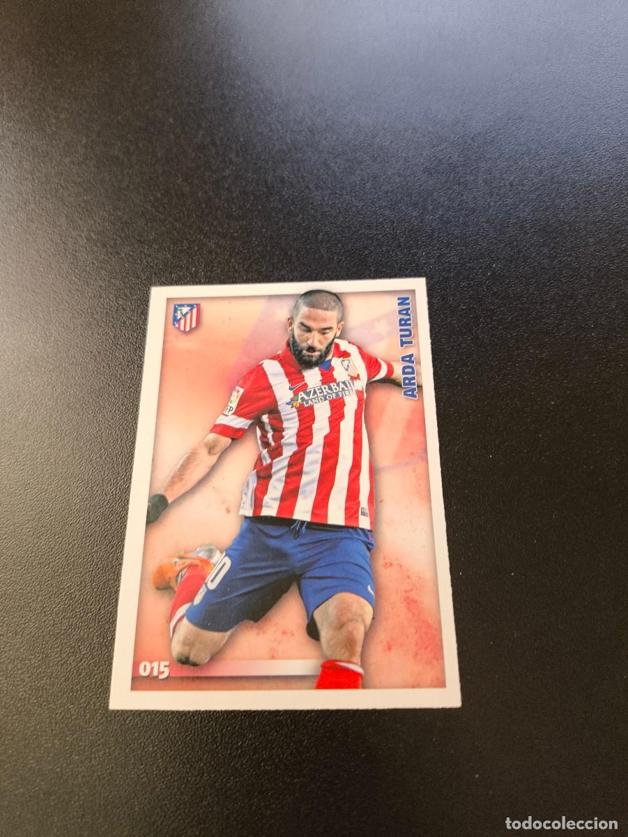 Cromos de F&uacute;tbol: 15 Arda Turan ATLETICO DE MADRID MUNDICROMO LIGA 2014 2015 14 15 NO PANINI ESTE