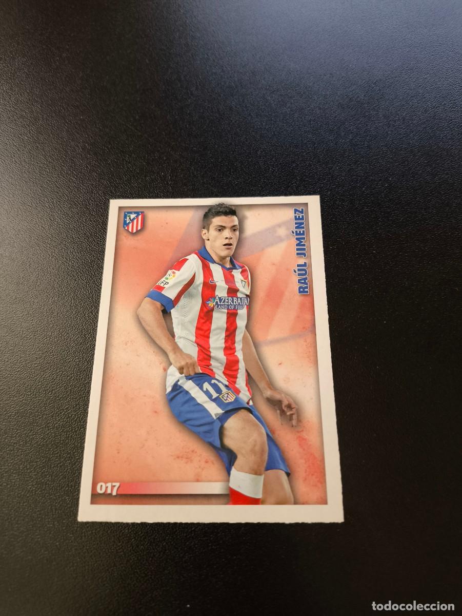 Cromos de F&uacute;tbol: 17 Ra&uacute;l Jim&eacute;nez ALTA ATLETICO DE MADRID MUNDICROMO LIGA 2014 2015 14 15 NO PANINI ESTE