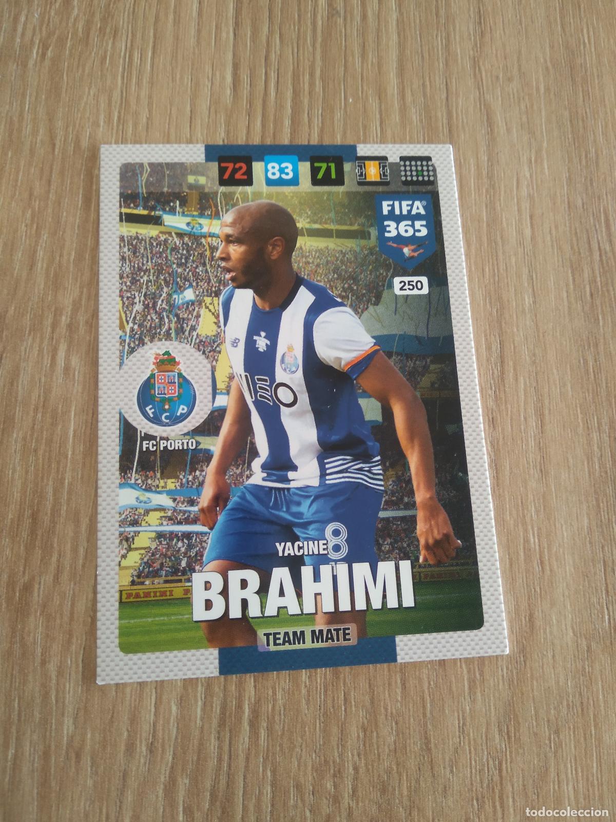 Cartes &agrave; collectionner de Football: 250 YACINE BRAHIMI PORTO CROMO FUTBOL PANINI ADRENALYN 16-17 FIFA 365 2016-2017