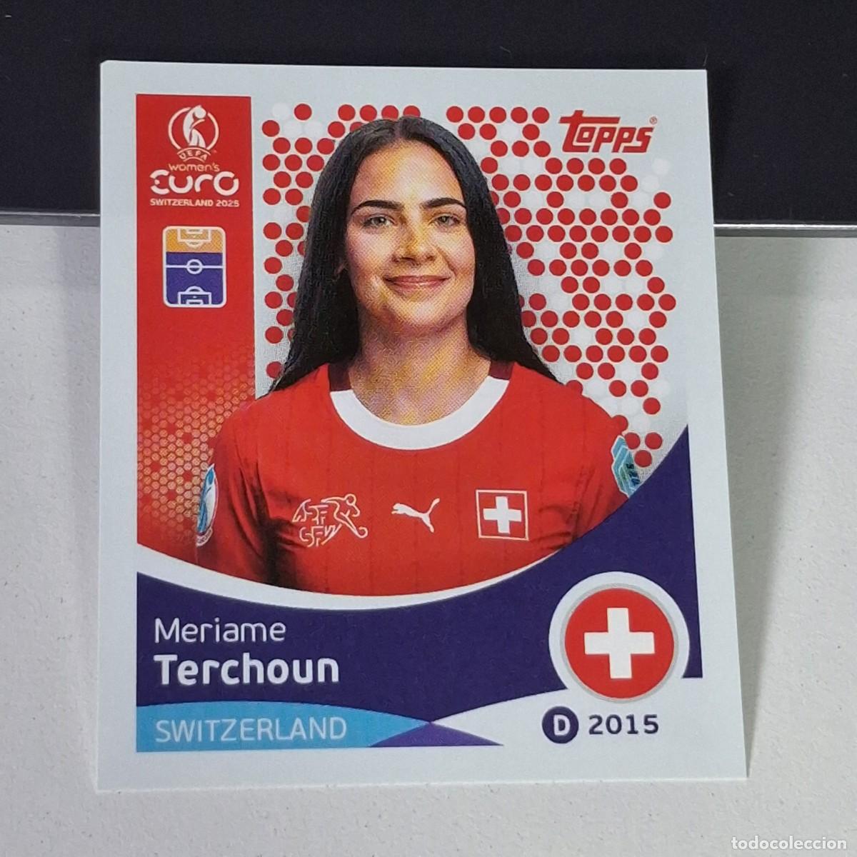 Cartes &agrave; collectionner de Football: B4 44 MERIAME TERCHOUN SUIZA SWITZERLAND 2025 UEFA WOMEN&acute;S EURO SUIZA TOPPS STICKERS